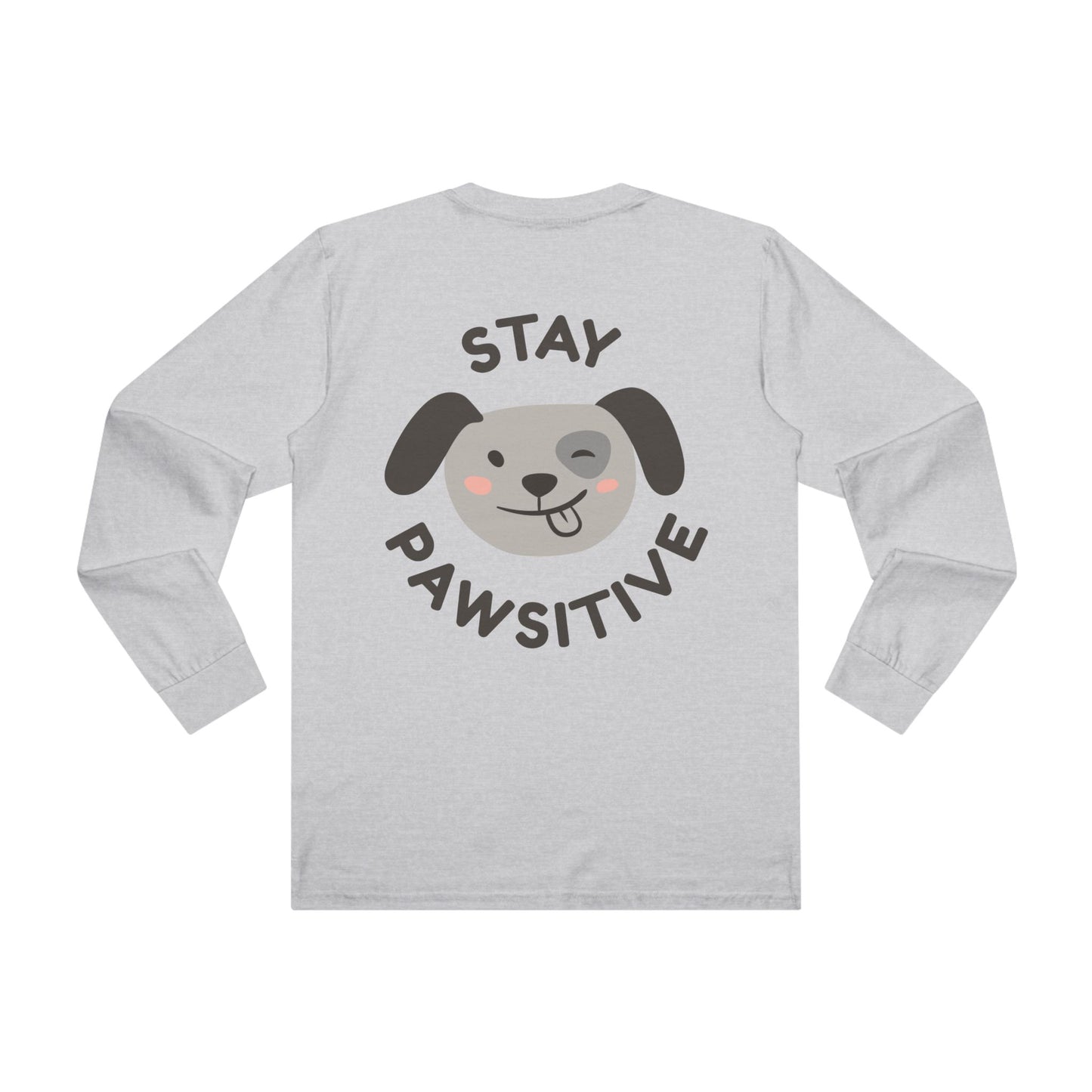 Stay Pawsitive Men's Longsleeve Tee, Dog Lover's Shirt, Gift for Pet Owners, Cute Animal Shirt, Casual Everyday Wear