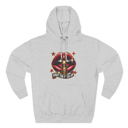 Shut the F**k Up Fleece Hoodie