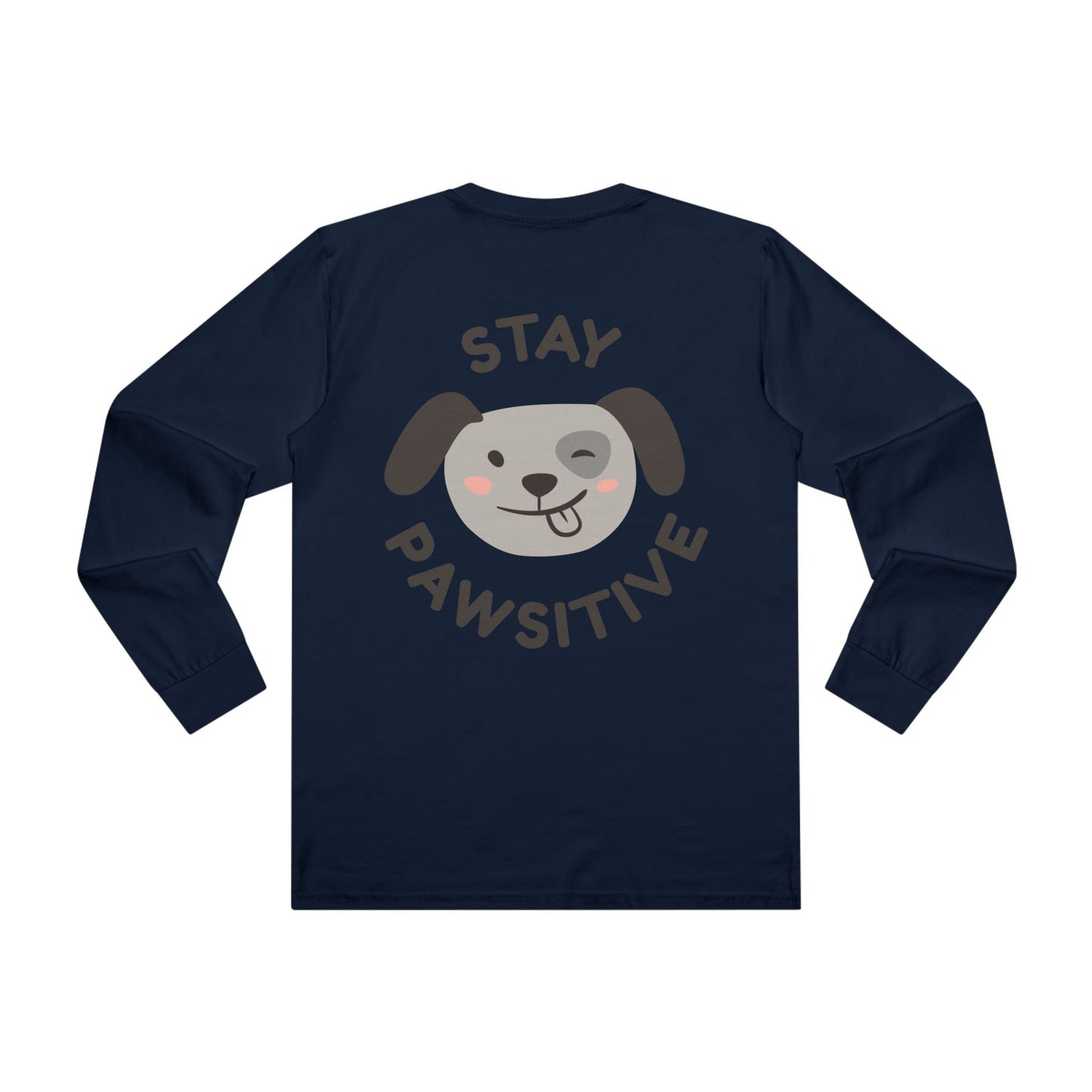 Stay Pawsitive Men's Longsleeve Tee, Dog Lover's Shirt, Gift for Pet Owners, Cute Animal Shirt, Casual Everyday Wear