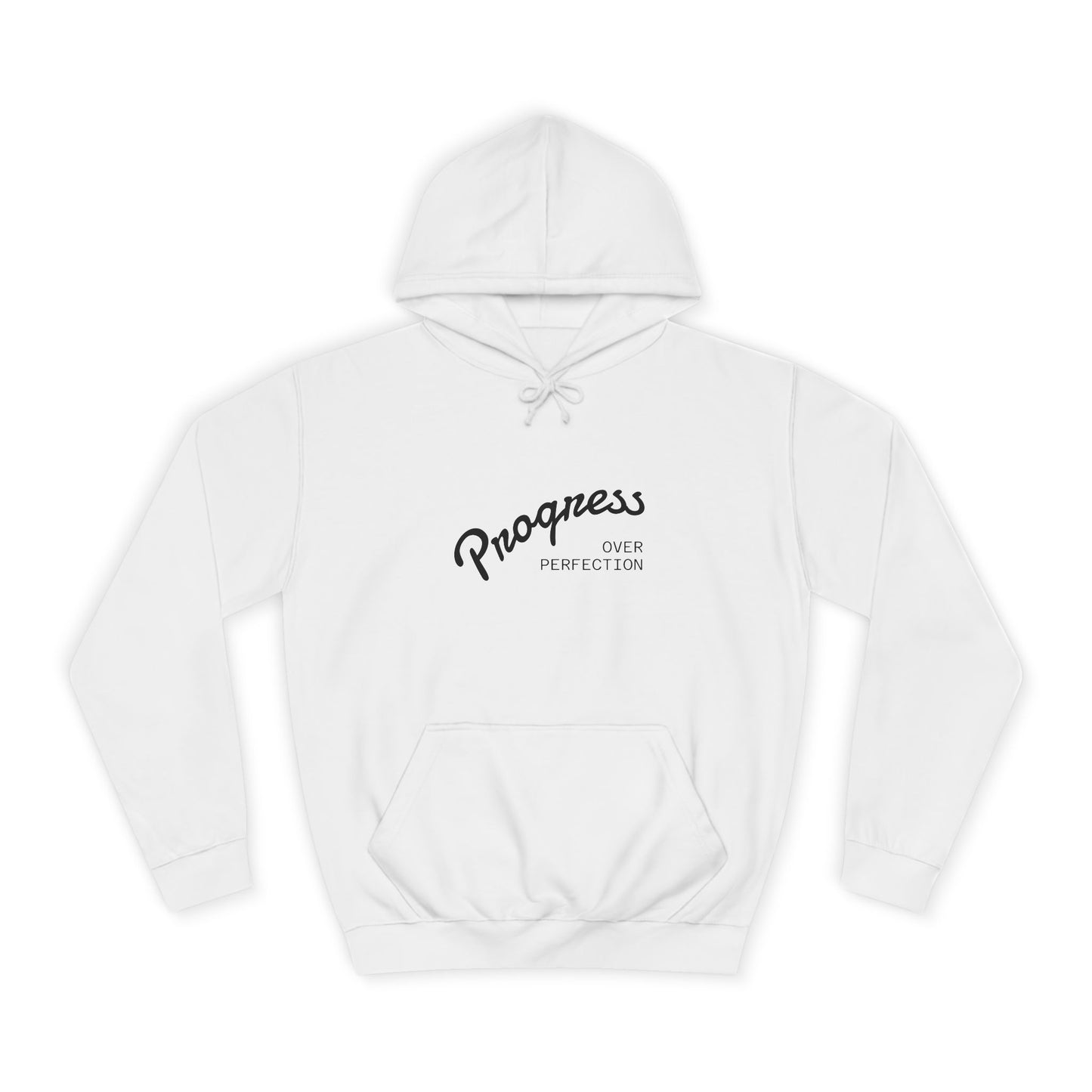 Progressive Unisex College Hoodie - Motivational Sweatshirt for Students, Perfect for College Life, Gifts, and Everyday Wear